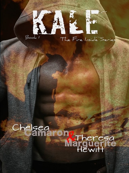Title details for Kale (The Fire Inside Series) by Chelsea Camaron - Available